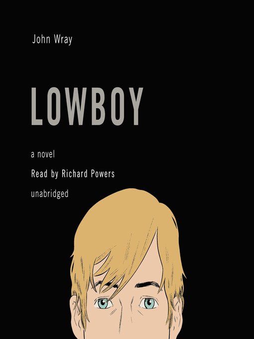 Title details for Lowboy by John Wray - Available